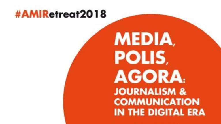 #AMIRetreat2018:  Δημοσιογραφία &amp; επικοινωνία στην ψηφιακή εποχή
